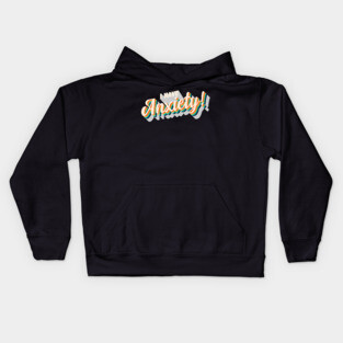 I have anxiety! Kids Hoodie