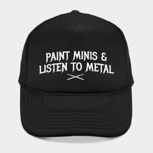 Paint Minis and Listen to Metal Hat