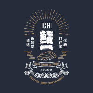 SUSHI ICHI - Best Sushi In Town T-Shirt