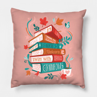 In life as in books dance with fairies, ride a unicorn, swim with mermaids, chase rainbows motivational quote // spot //sundown pink background red orange and green books Pillow