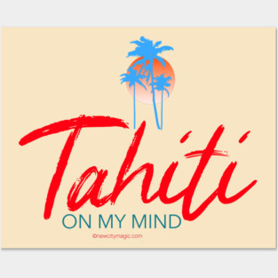 Tahiti on my mind Posters and Art