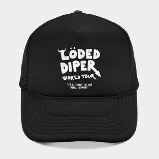 Loded Diper World Tour - "It's time to go full diper" Hat