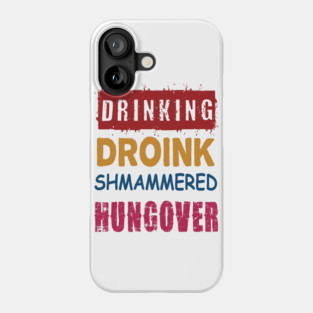 Drinking, Droink, Shmammered, Hungover Phone Case