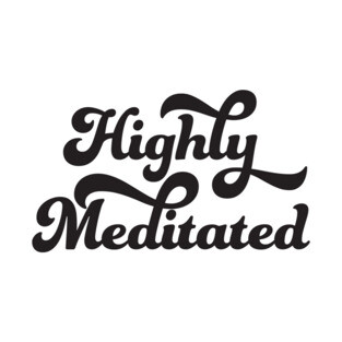 Highly Meditated T-Shirt