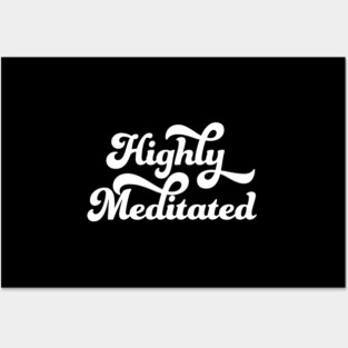 Highly Meditated Posters and Art