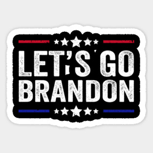 Let's Go Brandon Funny Anti President Joe Biden Sticker