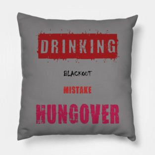 Drinking, Blackout, Mistake, Hungover Pillow