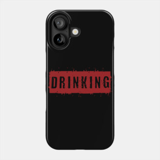 Drinking Phone Case