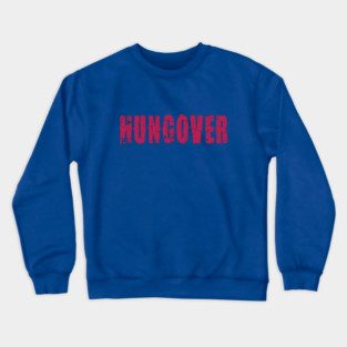 Hungover Crewneck Sweatshirt