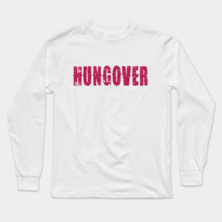 Hungover Long Sleeve T-Shirt