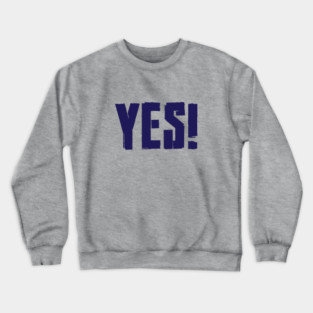 Yes! Crewneck Sweatshirt