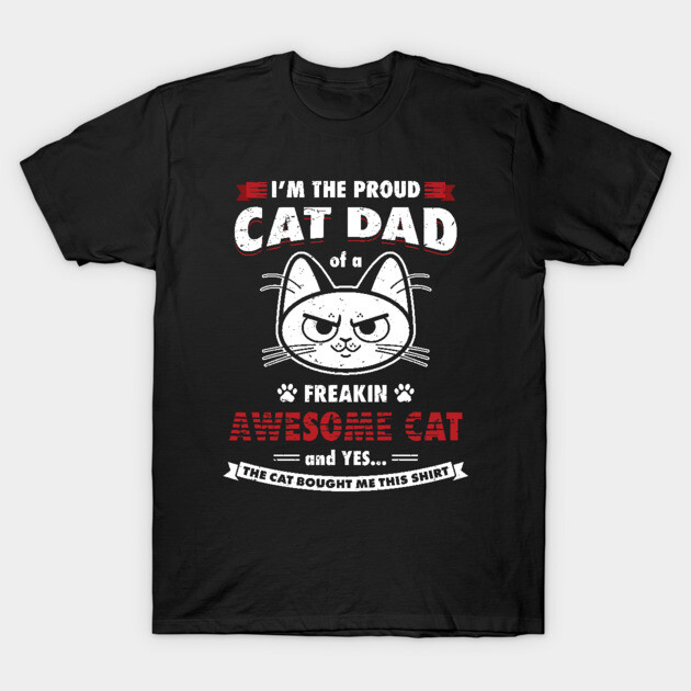 Proud Cat Dad: Father's Day Gift for Cat Lovers T-Shirt