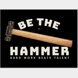 Be the Hammer Classic Tools Posters and Art