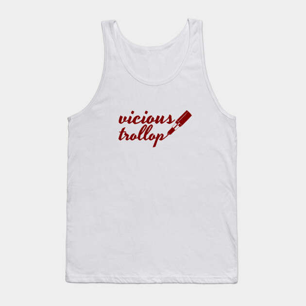 vicious trollop Tank Top by Stars Hollow Mercantile