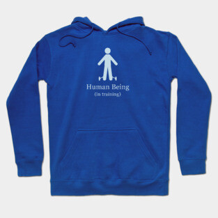 Human Being in Training (dark) Hoodie