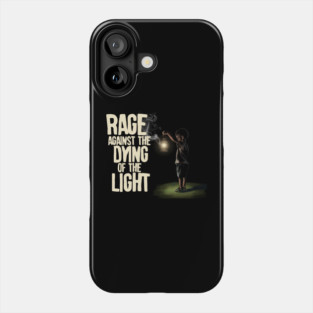 Rage Against The Dying Light Phone Case