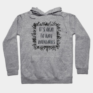 It's Okay to have Boundaries Hoodie