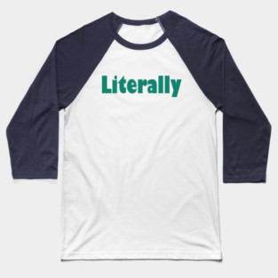 Literally Baseball T-Shirt
