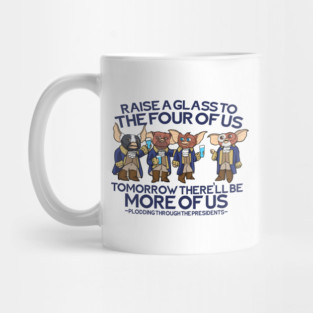 Hamilton Gremlins - Raise A Glass To The Four Of Us Mug