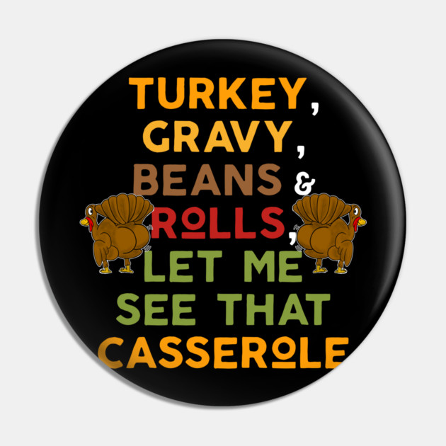 Twerky Turkey Gravy Beans and Rolls Let Me See That Casserole Pin by belownormal