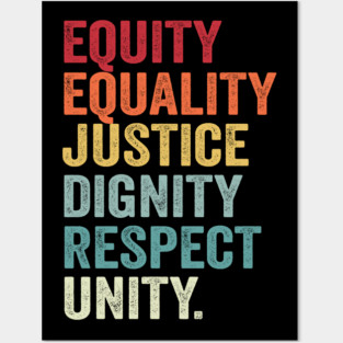 Equity, Equality, Justice, Dignity, Respect, Unity, Equal Rights, Equality, Justice, Dignity, Respect, Unity, Equal Rights Posters and Art