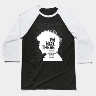 I'm Not There - Alternative Movie Poster Baseball T-Shirt