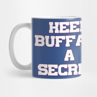 Keep Buffalo A Secret Mug