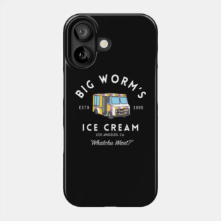 Big Worm's Ice Cream - "Whatchu Want?" - Los Angeles, CA Phone Case