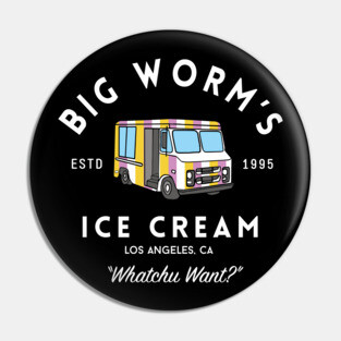 Big Worm's Ice Cream - "Whatchu Want?" - Los Angeles, CA Pin