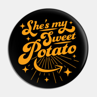 She's My Sweet Potato I Yam - Couple's Matching Thanksgiving Pin