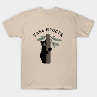 Tree Hugger Black Bear Environmental Forest Wild Life T-Shirt