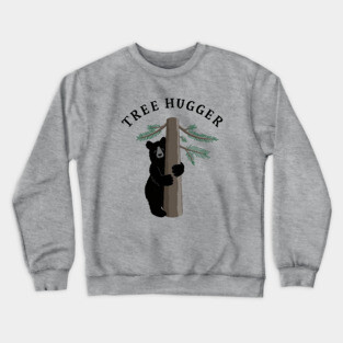 Tree Hugger Black Bear Environmental Forest Wild Life Crewneck Sweatshirt