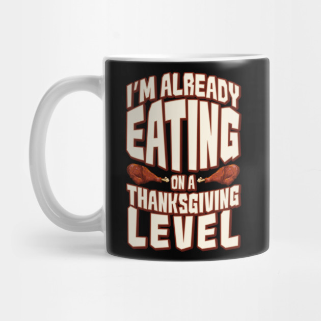 I'm Already Eating On A Thanksgiving Level by belownormal