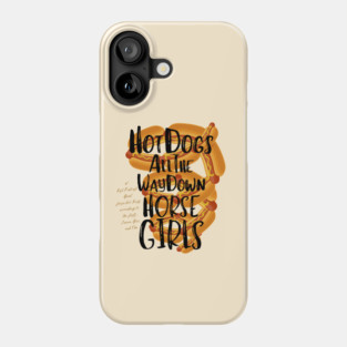 Hot Dogs All the Way Down Phone Case