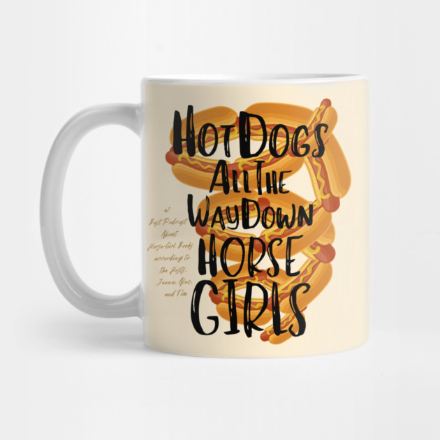 Hot Dogs All the Way Down by Horse Girls