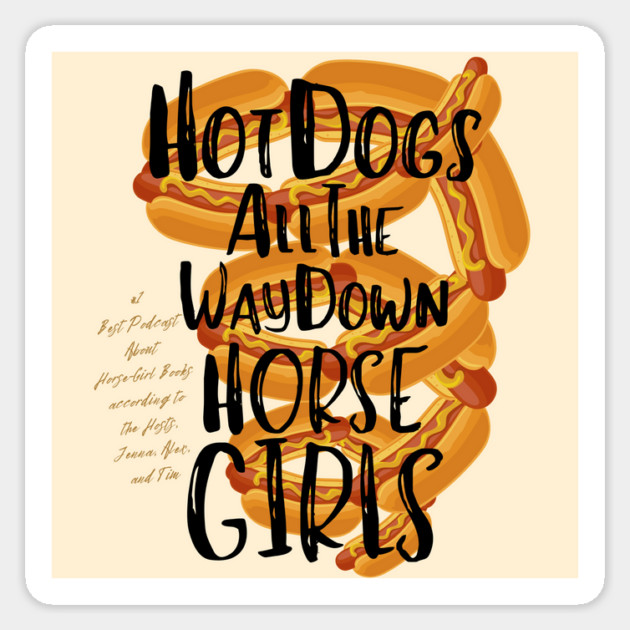 Hot Dogs All the Way Down Sticker by Horse Girls