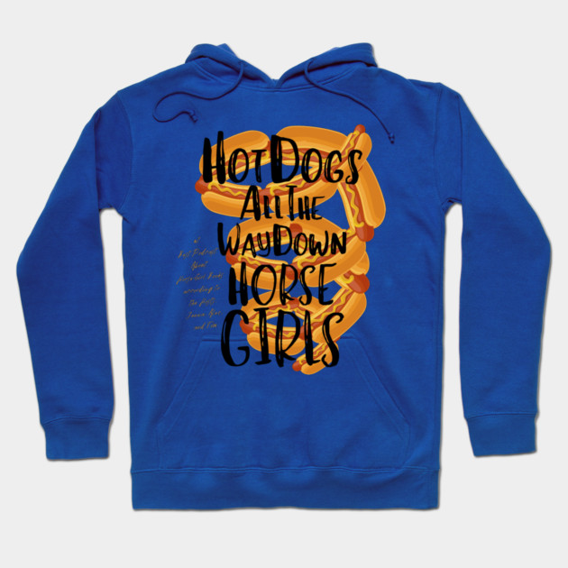 Hot Dogs All the Way Down Hoodie by Horse Girls