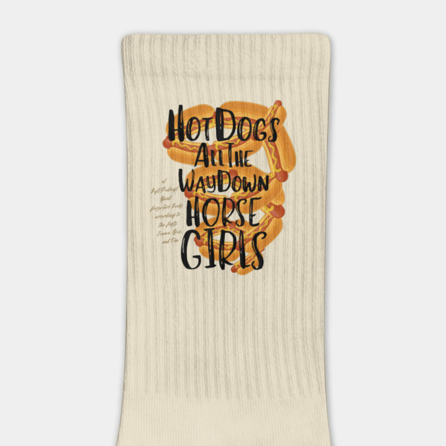 Hot Dogs All the Way Down by Horse Girls
