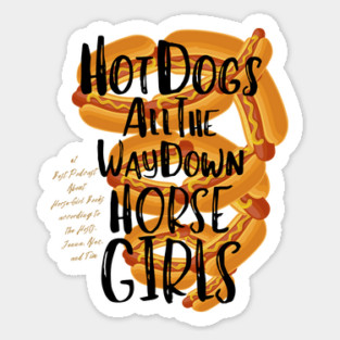 Hot Dogs All the Way Down Sticker