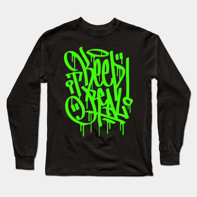 Keep it Real Long Sleeve T-Shirt by DOSER