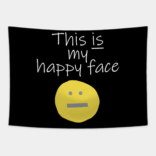 Funny This is My Happy Face Tapestry