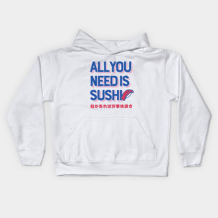 All you need is SUSHI Kids Hoodie