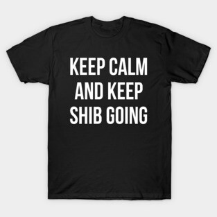 Keep Calm and Keep Shib Going T-Shirt