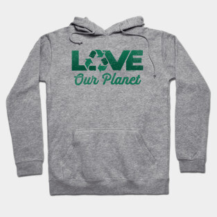Love Our Planet, Reuse, Recycle in Forest Green Hoodie