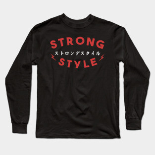 Strong Style Long Sleeve T-Shirt