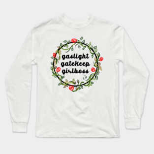 Gaslight Gatekeep Girlboss Long Sleeve T-Shirt