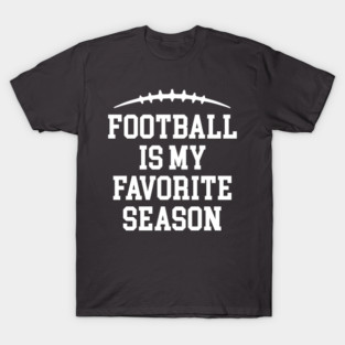 Football is my favorite season T-Shirt