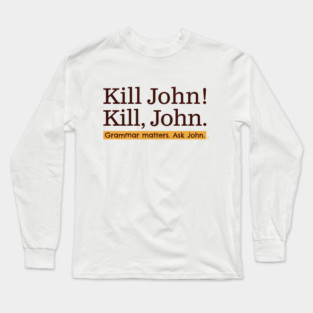 Grammar Matters! Long Sleeve T-Shirt