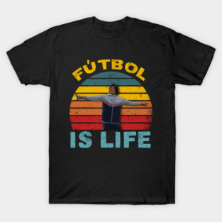 Futbol Is Life - Soccer Team Ball Fan Lovers Goals Of Life T-Shirt