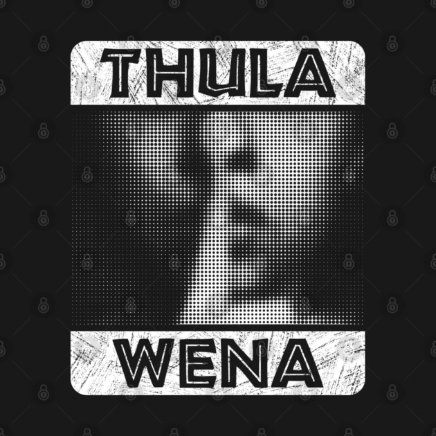 Thula Wena - Zulu phrase which means ‘be quiet’. African style lettering with a halftone image of a finger over a mouth. by RobiMerch